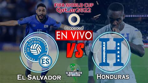 el salvador vs honduras chanel|El Salvador vs Honduras live score, H2H and lineups .